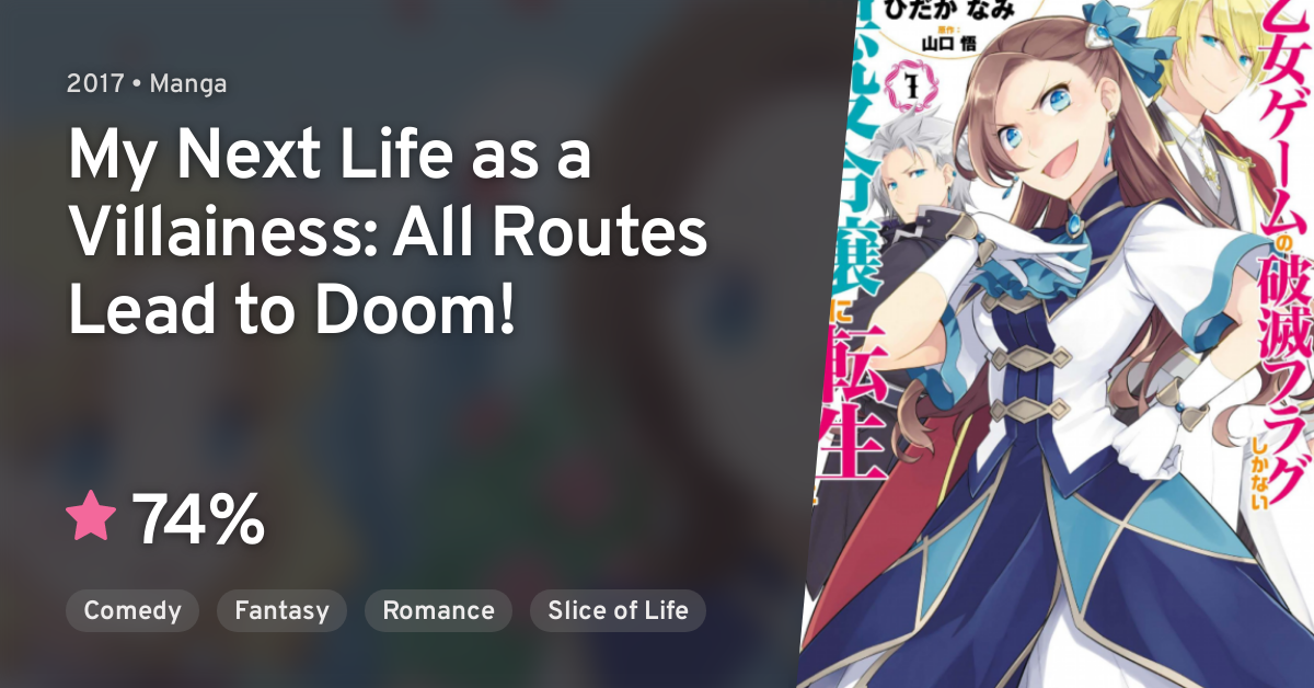Otome Game no Hametsu Flag shika Nai Akuyaku Reijou ni Tensei  shiteshimatta… (My Next Life as a Villainess: All Routes Lead to Doom!) ·  AniList