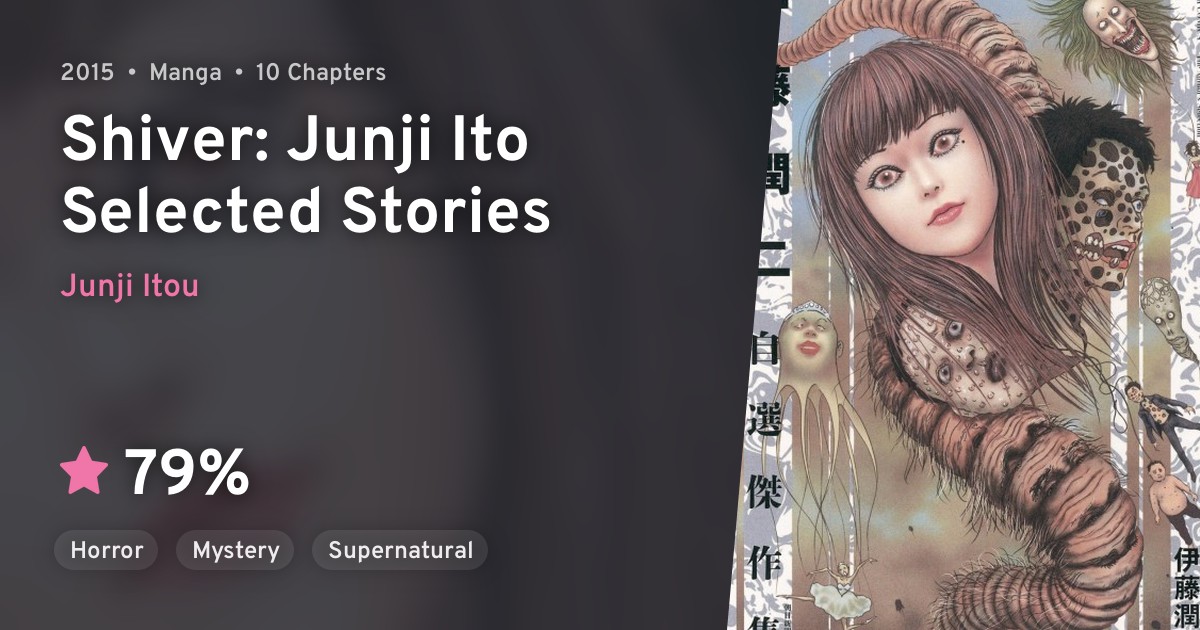 Itou Junji Jisen Kessakushuu (Shiver Junji Ito Selected Stories) · AniList