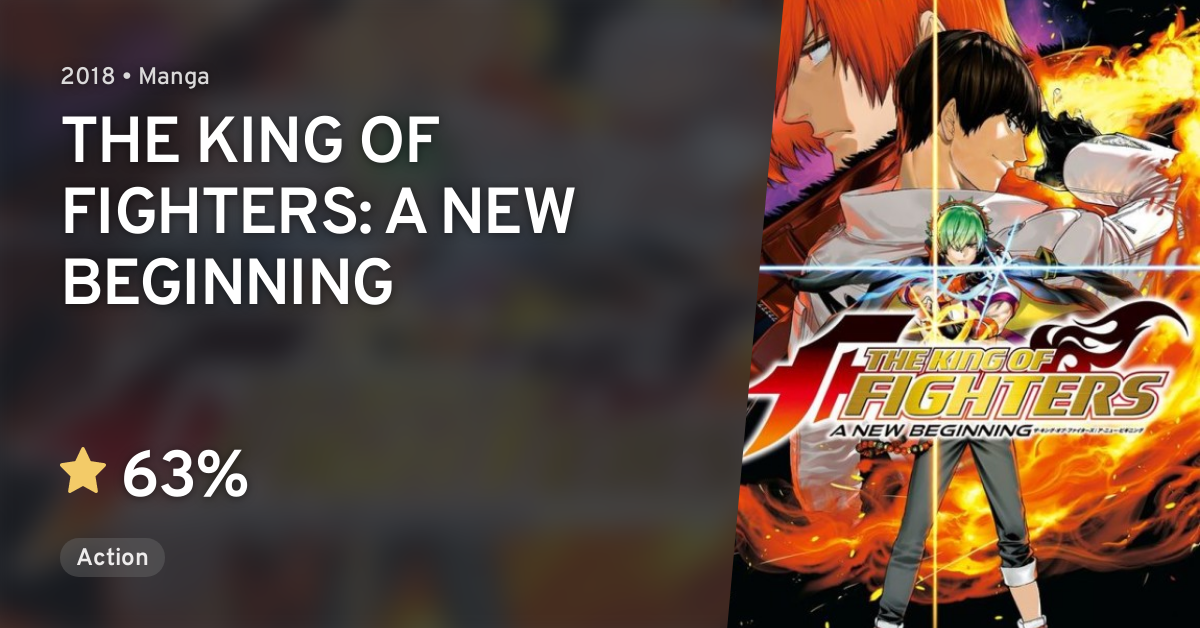 King Of Fighters A New Beginning THE KING OF FIGHTERS: A NEW BEGINNING · AniList