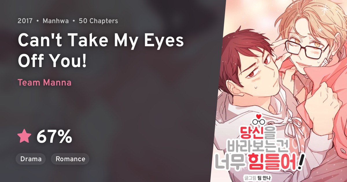 Dangsineul Baraboneun Geon Neomu Himdeureo Can T Take My Eyes Off You Anilist
