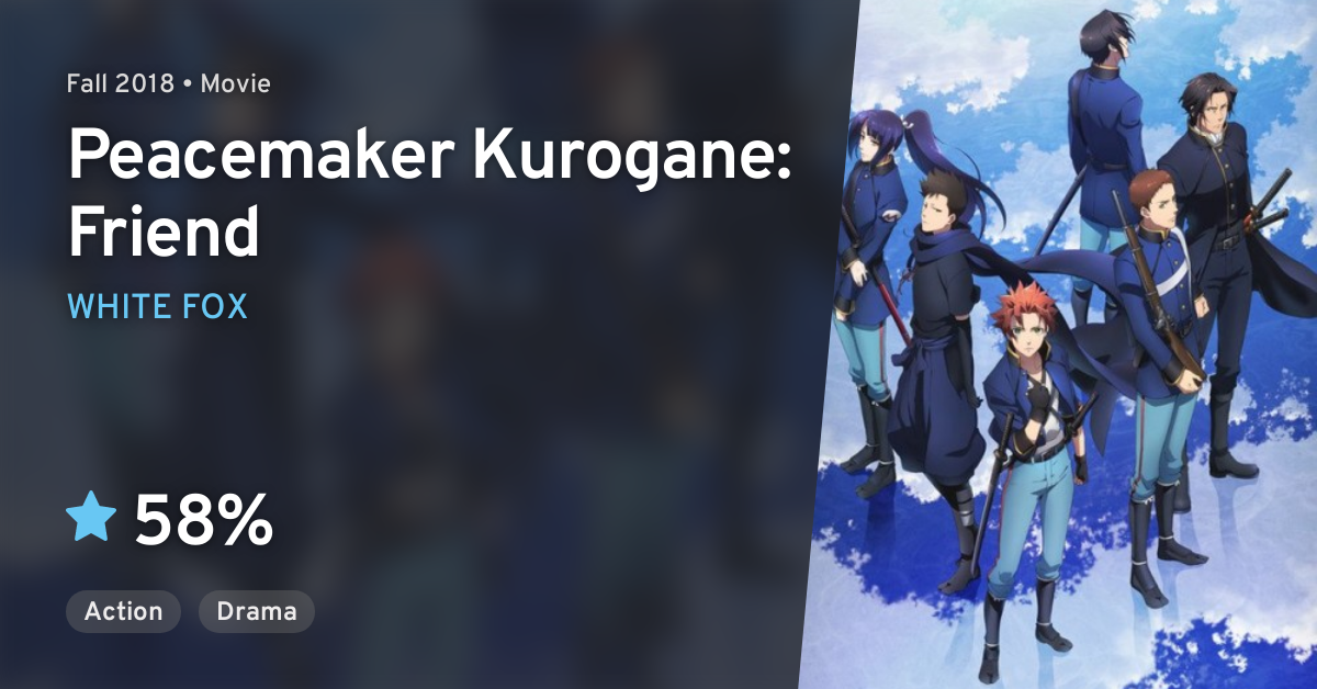 PEACE MAKER Kurogane: Yuumei (Peacemaker Kurogane: Friend) · AniList