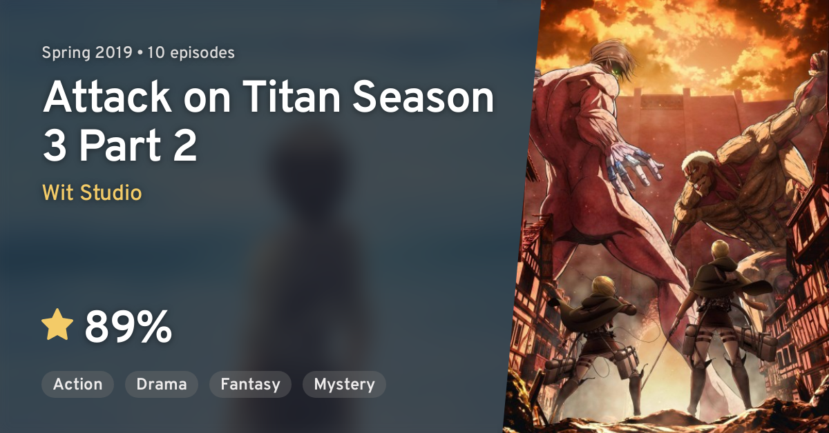 Shingeki no Kyojin 3 Part 2 (Attack on Titan Season 3 Part 2) · AniList