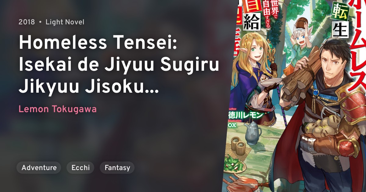 Homeless Tensei Isekai de Jiyuu Sugiru Jikyuu Jisoku Seikatsu ·