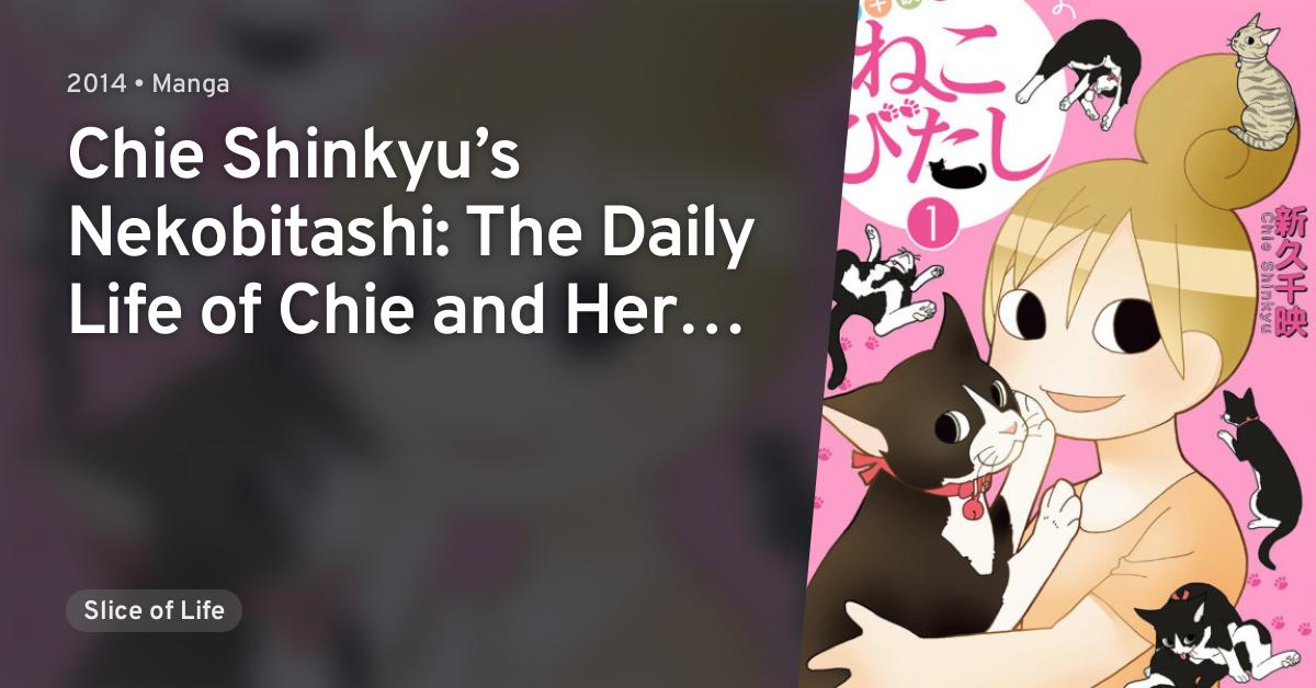 Shinkyu Chie No Neko Bitashi Chie Shinkyu S Nekobitashi The Daily Life Of Chie And Her Cats Anilist