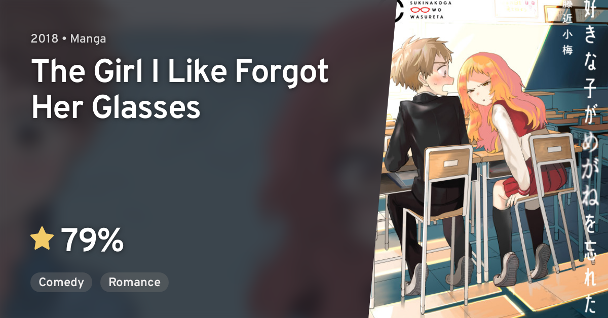 The Girl I Like Forgot Her Glasses / Suki na Ko ga Megane wo Wasureta -  Other Anime - AN Forums