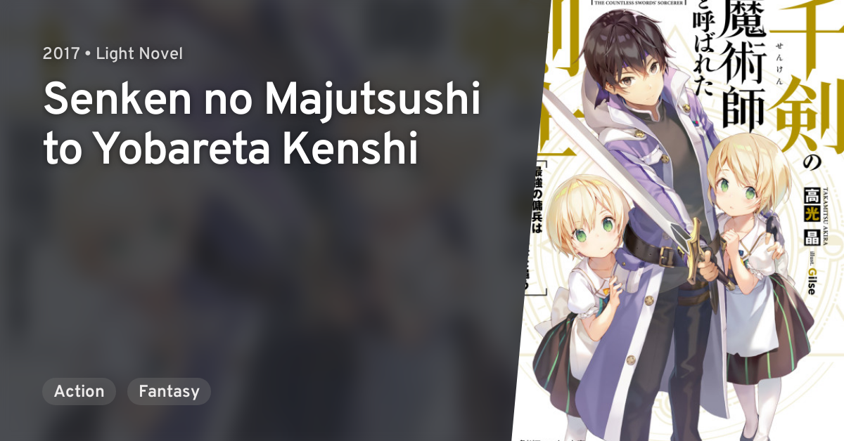 Senken No Majutsushi To Yobareta Kenshi Chapter 1 Senken no Majutsushi to Yobareta Kenshi · AniList