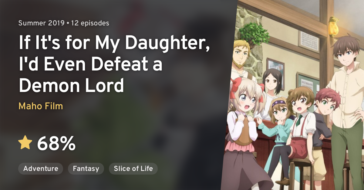 If It's for My Daughter, I'd Even Defeat a Demon Lord - If It's