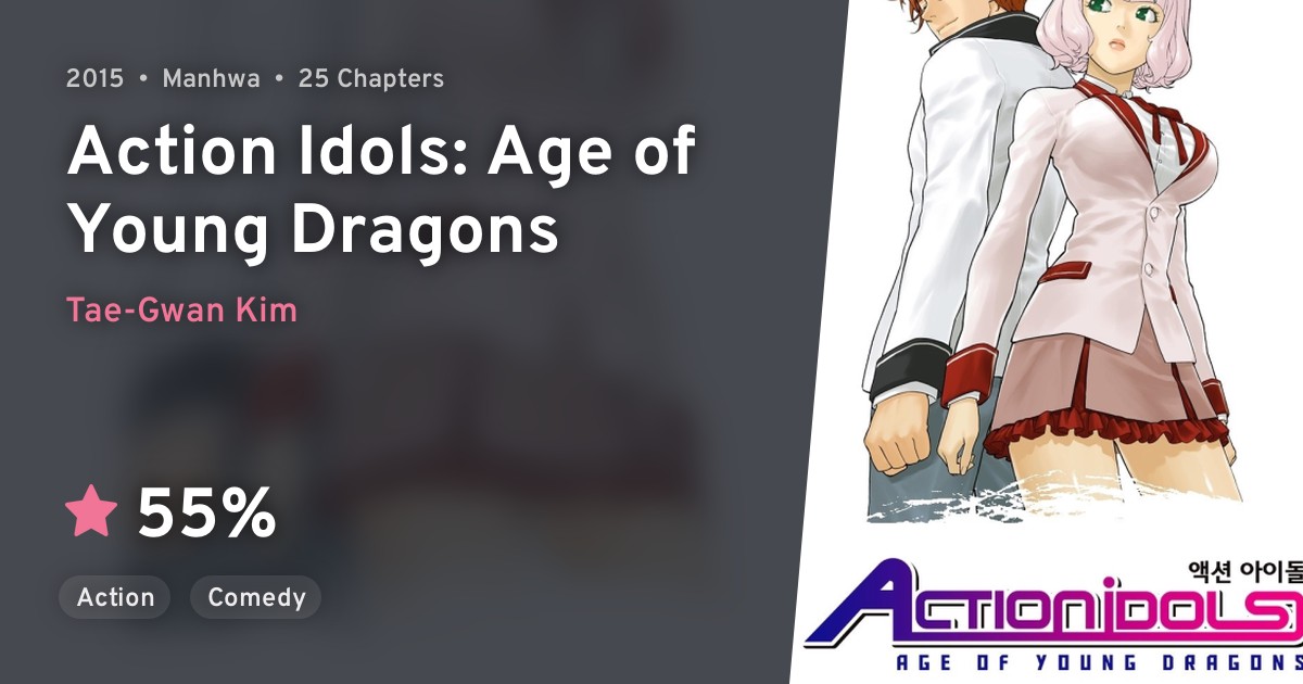 Action Idols (Action Idols: Age of Young Dragons ) · AniList