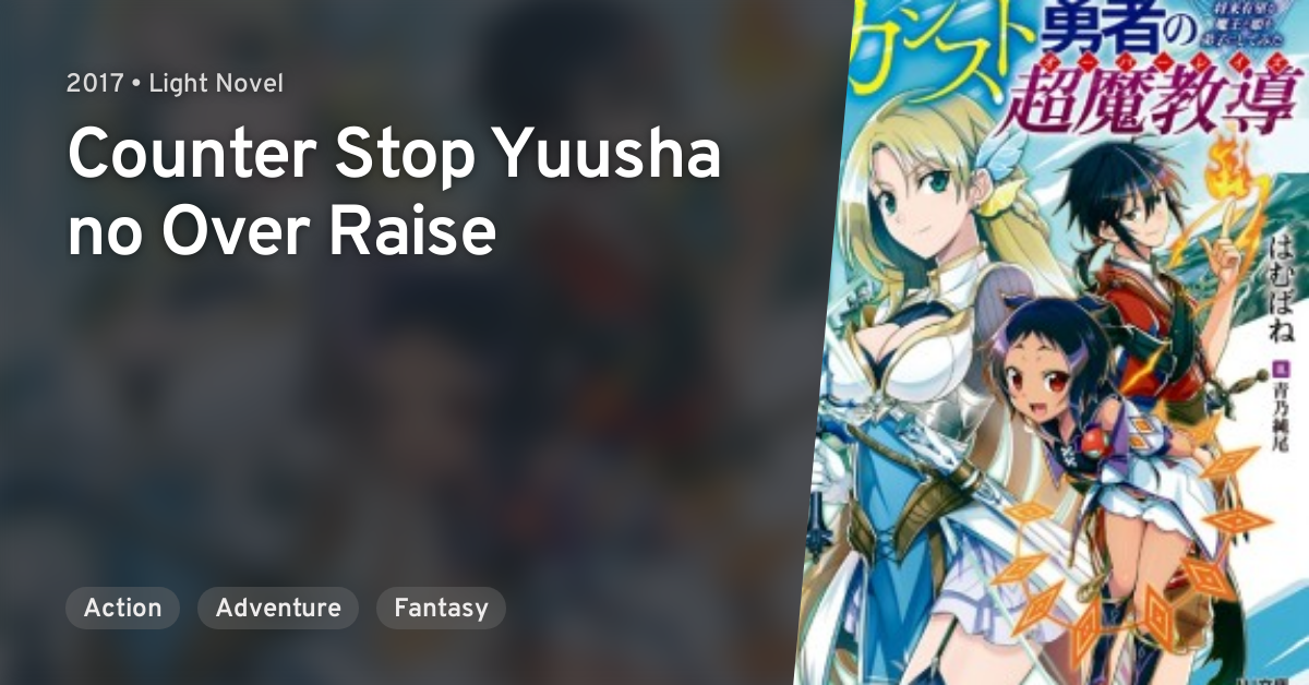 Counter Stop Yuusha No Over Raise Anilist