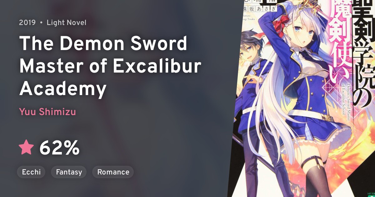 The Demon Sword Master Of Excalibur Academy Seiken Gakuin no Maken Tsukai (The Demon Sword Master of Excalibur Academy) · AniList
