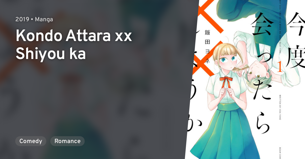 Kondo Attara Xx Shiyou Ka Anilist