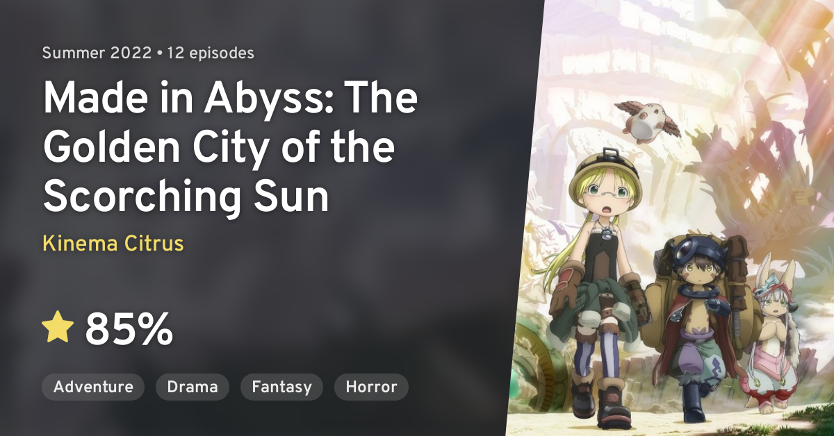 Made in Abyss: Retsujitsu no Ougonkyou (Made in Abyss: The Golden City of  the Scorching Sun) · AniList