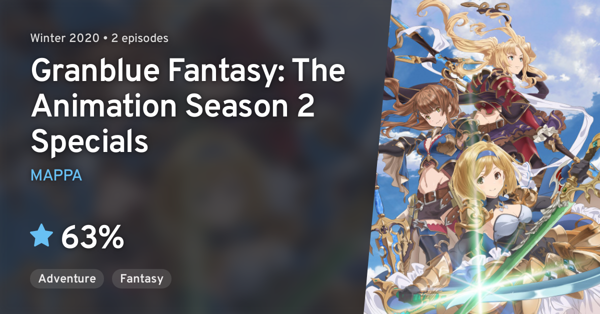GRANBLUE FANTASY The Animation Season 2 Specials (Granblue Fantasy: The Animation  Season 2 Specials) · AniList