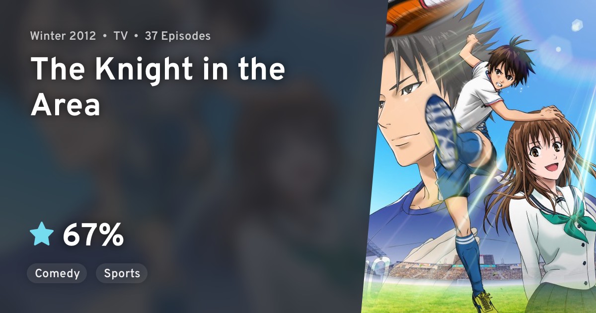 Area no Kishi (The Knight in the Area) · AniList