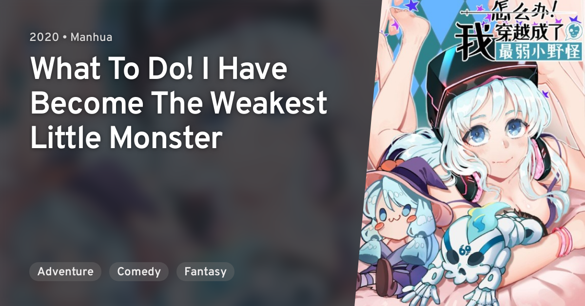 What Do I Do?! I Have Transmigrated Into the Weakest Little Monster Manga