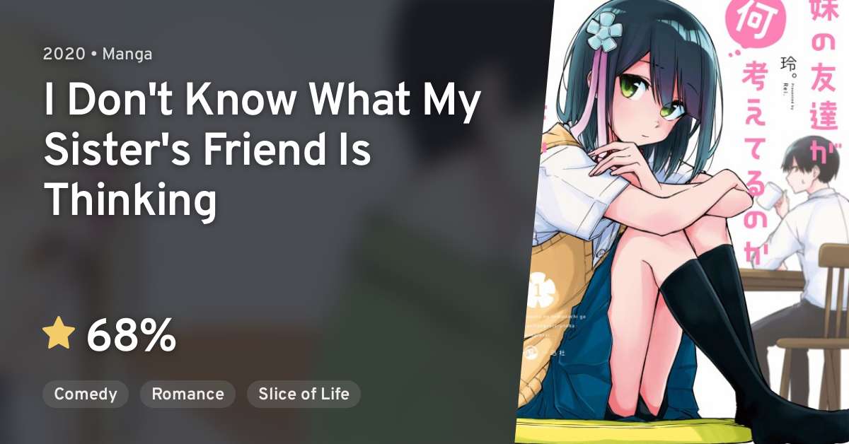 Imouto No Tomodachi Ga Nani Kangaeteru No Ka Wakaranai Imouto no Tomodachi ga Nani Kangaeteru no ka Wakaranai (I Don't Know