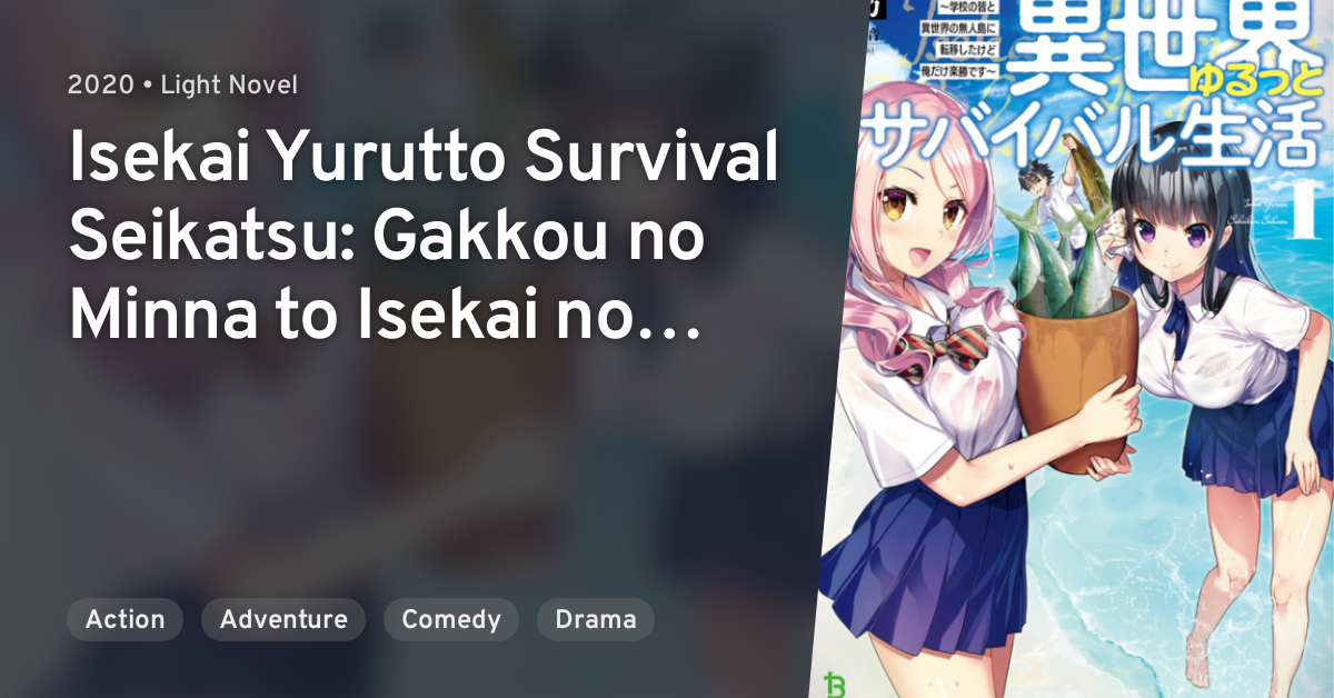 Isekai Yurutto Survival Seikatsu: Gakkou no Minna to Isekai no