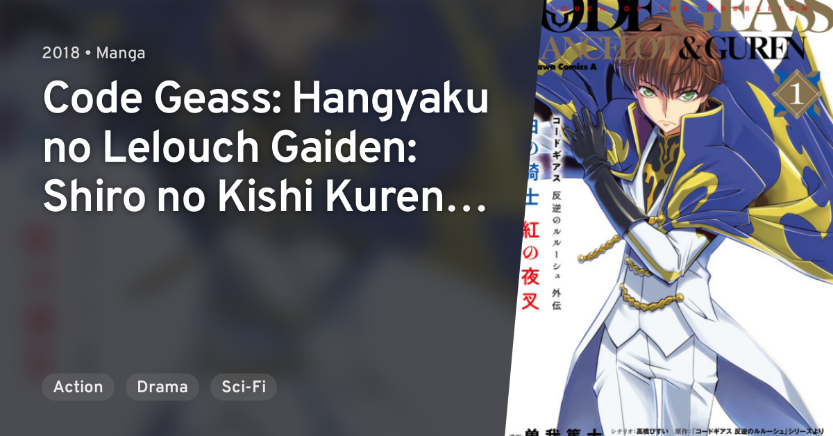 Code Geass Hangyaku No Lelouch Gaiden Shiro No Kishi Kurenai No Yasha Anilist