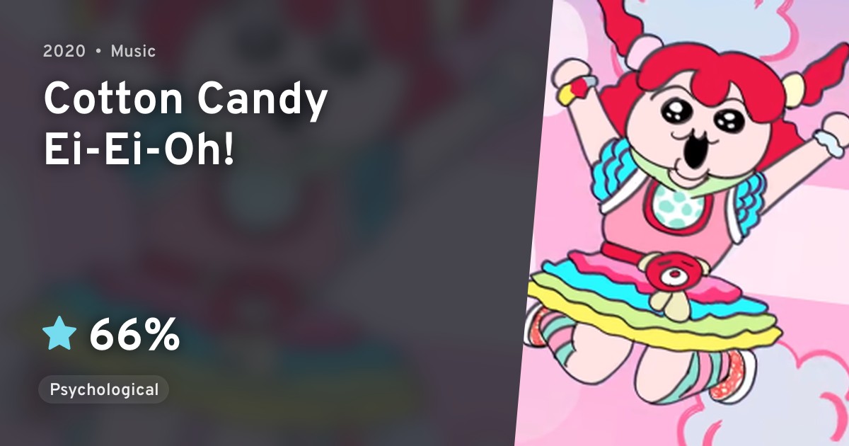 Cotton Candy Ei Ei Oh Anilist