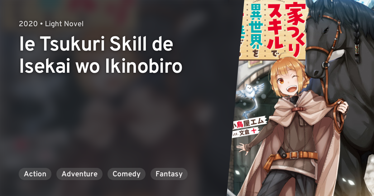 Light Novel Like Ie Tsukuri Skill de Isekai wo Ikinobiro