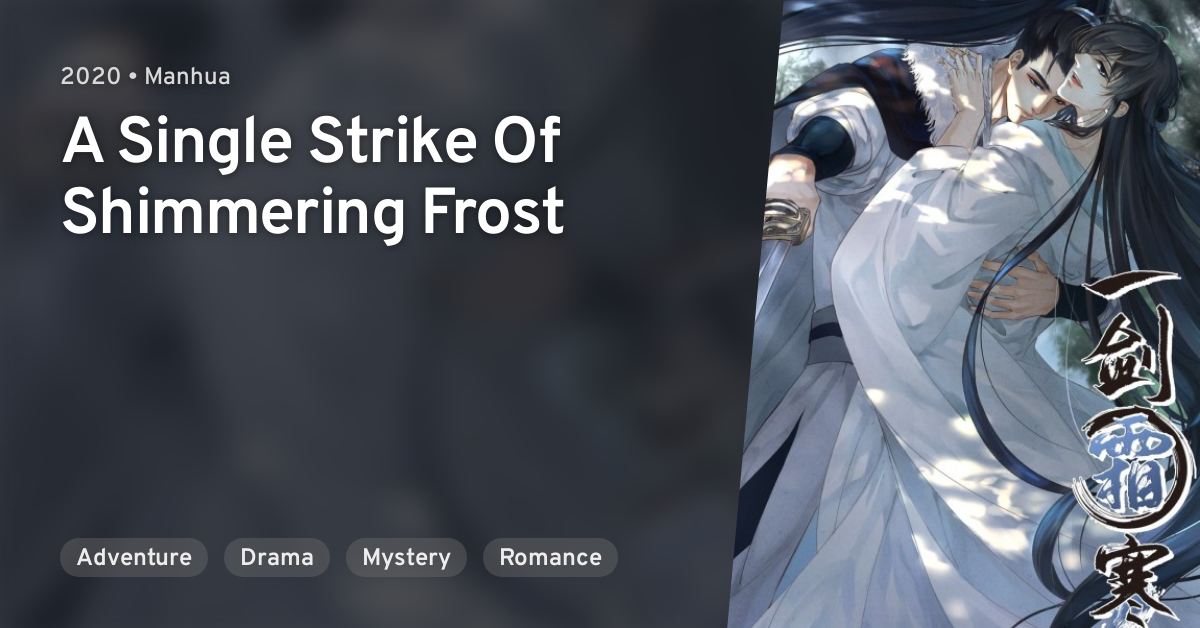 Single Strike Of Shimmering Frost Yi Jian Shuang Han (A Single Strike Of Shimmering Frost) · AniList