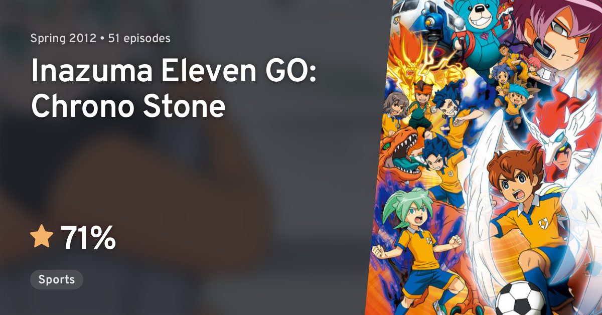 Inazuma Eleven GO: Chrono Stone · AniList