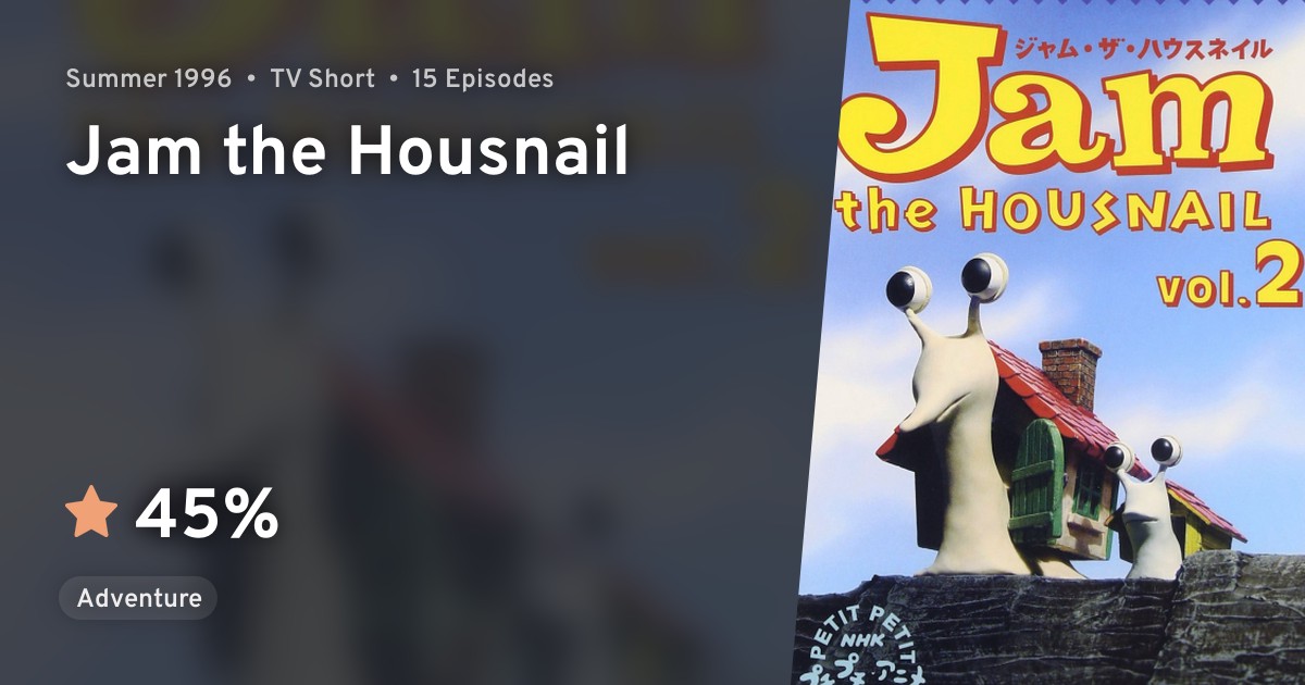 Jam the Housnail · AniList