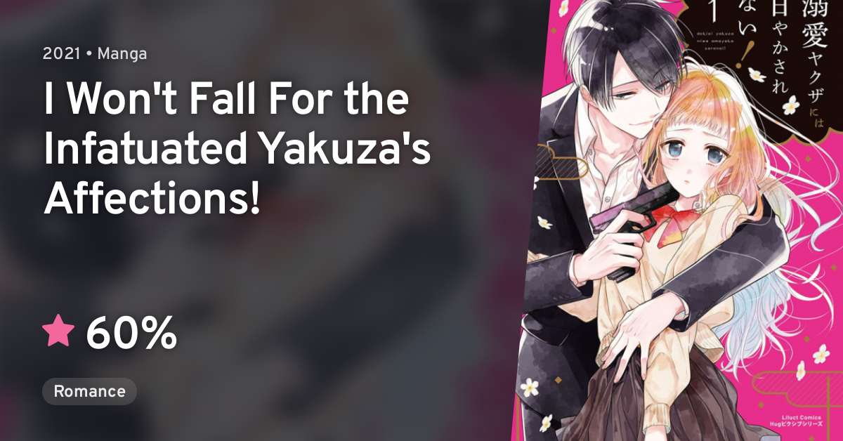 Dekiai Yakuza Ni Wa Amayakasarenai Dekiai Yakuza ni wa Amayakasarenai · AniList