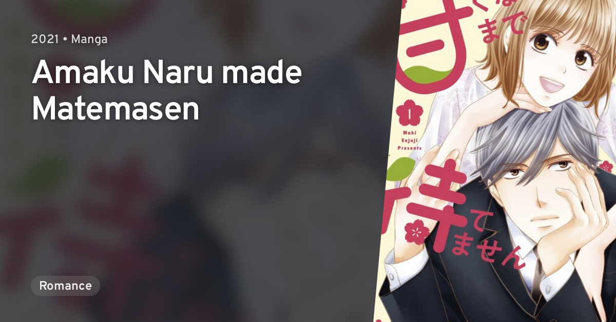 Amaku Naru made Matemasen · AniList