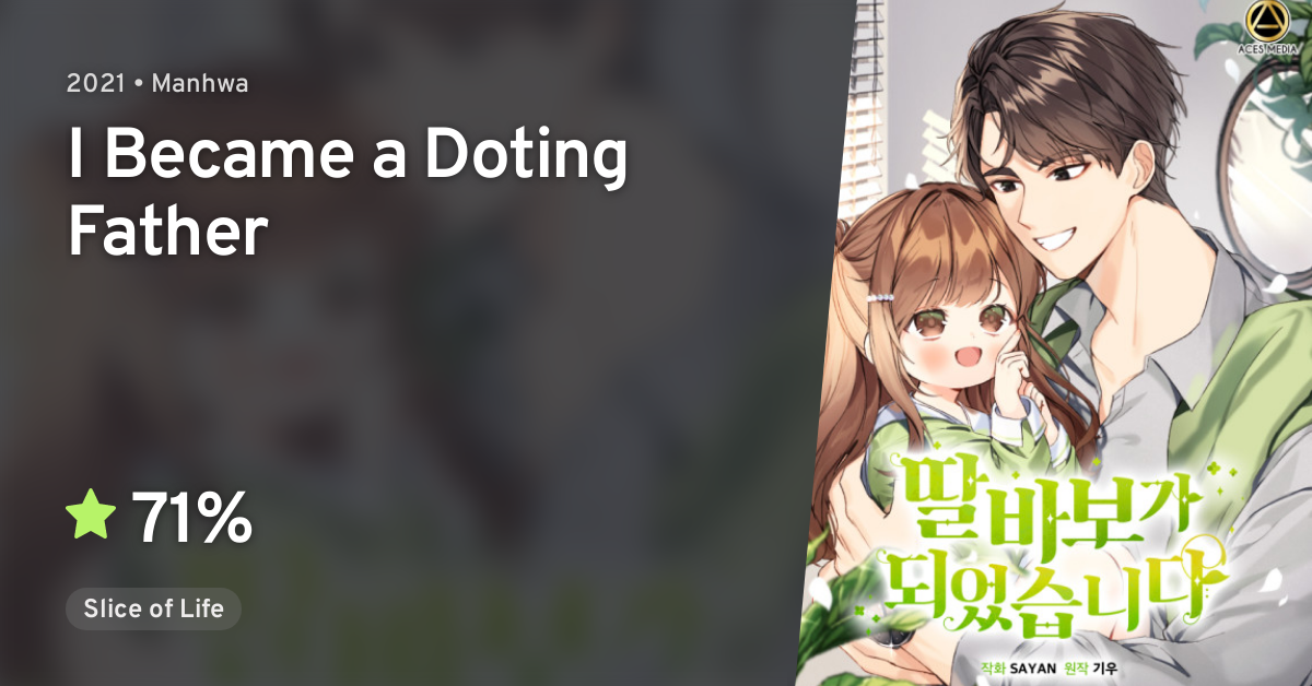 I Became A Doting Father Ttal Baboga Doeeotseumnida (I Became a Doting Father) · AniList