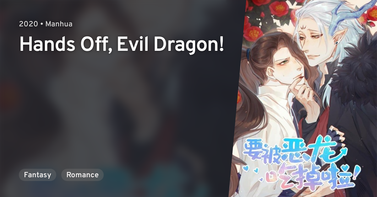 Hands Off Evil Dragon Manga Yao Bei E Long Chi Diao Le (Hands Off, Evil Dragon!) · AniList