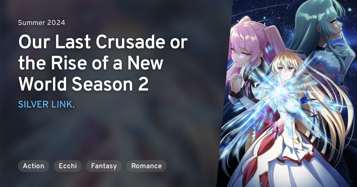 Kimi to Boku no Saigo no Senjou 2 Season Will Have? Our Last Crusade or the  Rise of a New World 