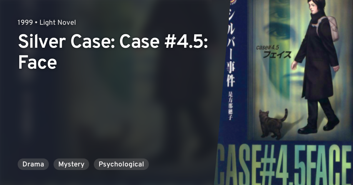 Silver Case: Case #4.5: Face · AniList