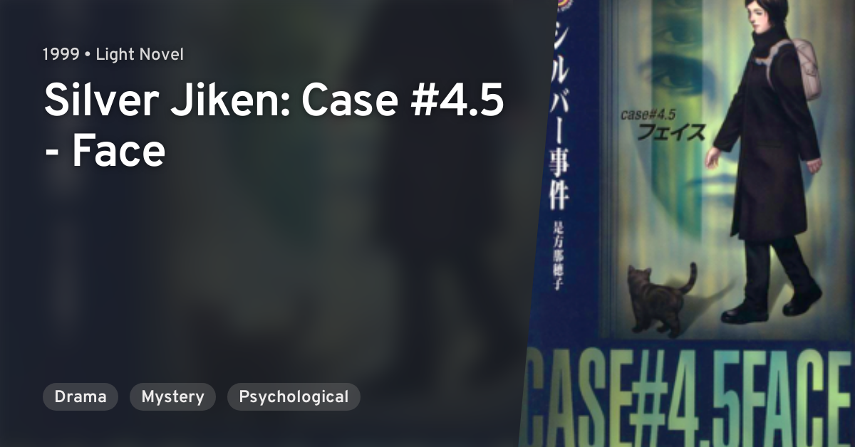 Silver Case: Case #4.5: Face · AniList