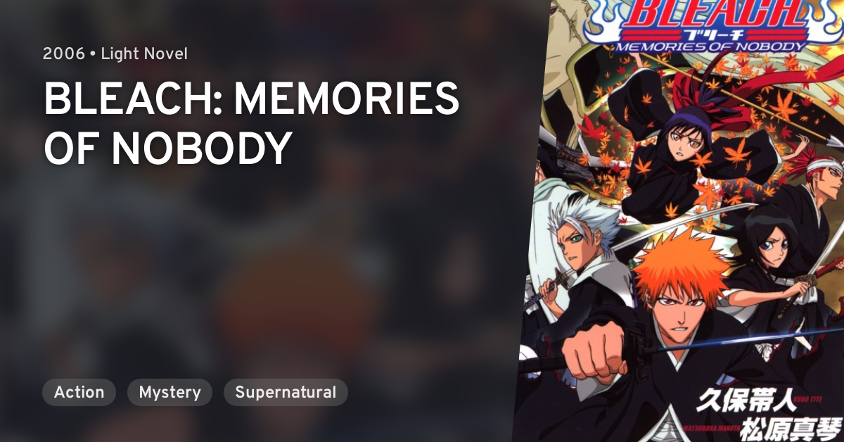 Bleach Movie 1 Memories Of Nobody Deutsch Stream BLEACH: MEMORIES OF NOBODY · AniList