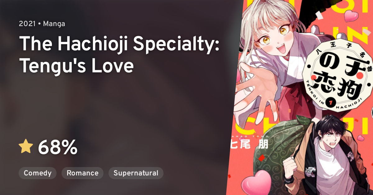 Hachioji Meibutsu Tengu No Koi Hachiouji Meibutsu: Tengu no Koi · AniList