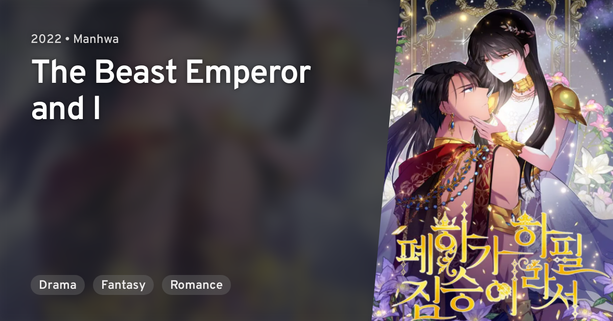 Pyehaga Hapil Jimseungiraseo (The Beast Emperor And I) · AniList