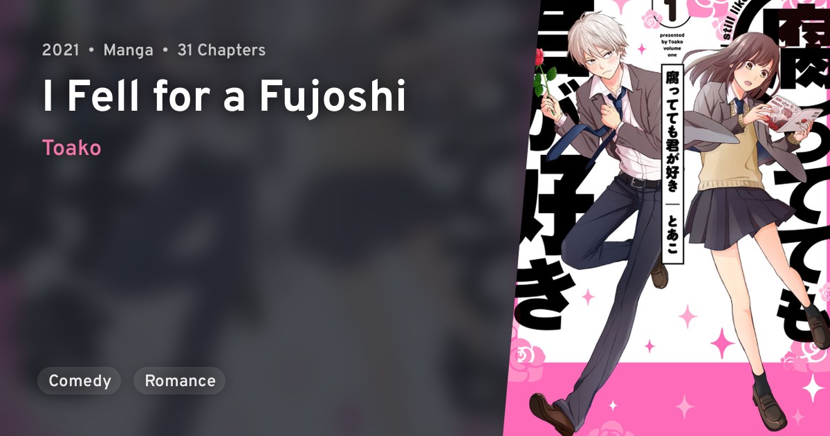 Kusattetemo Kimi ga Suki (I Fell for a Fujoshi) ·