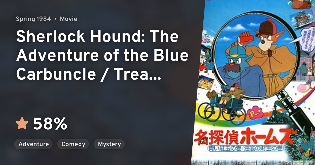 Meitantei Holmes Aoi Ruby No Maki Kaitei No Zaihou No Maki Sherlock Hound The Adventure Of The Blue Carbuncle Treasure Under The Sea Anilist