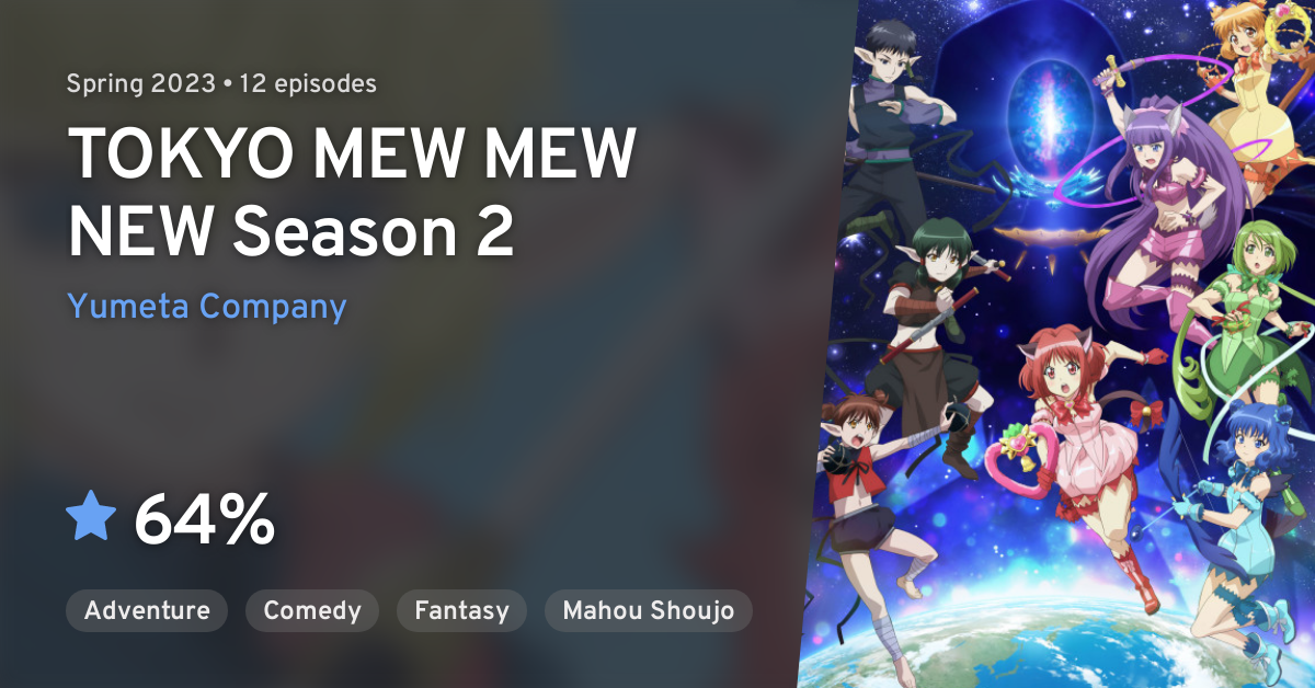 Tokyo Mew Mew New~♡ 2nd Season (TOKYO MEW MEW NEW Season 2) · AniList