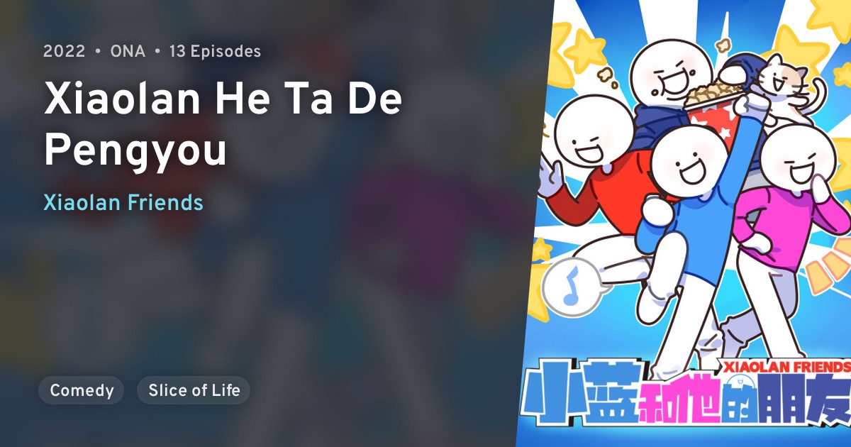 Xiaolan He Ta De Pengyou · AniList