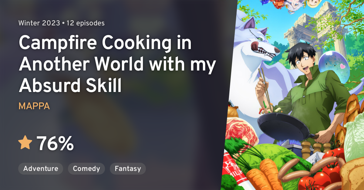 Is 'Campfire Cooking in Another World with My Absurd Skill' on