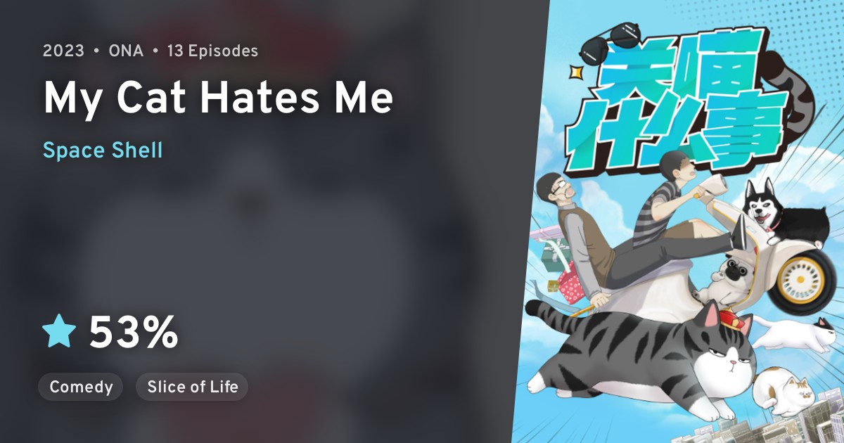 Guan Miao Shenmeshi (My Cat Hates Me) · AniList
