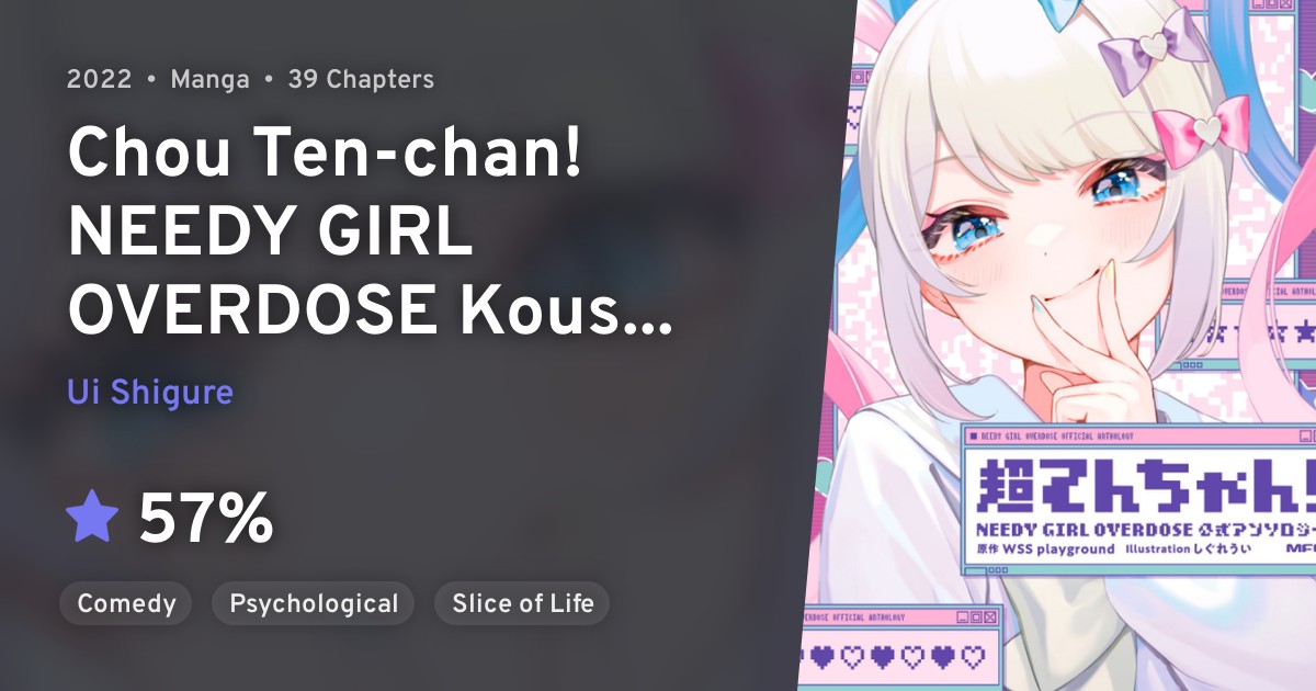Chou Tenchan! NEEDY GIRL OVERDOSE Koushiki Anthology · AniList