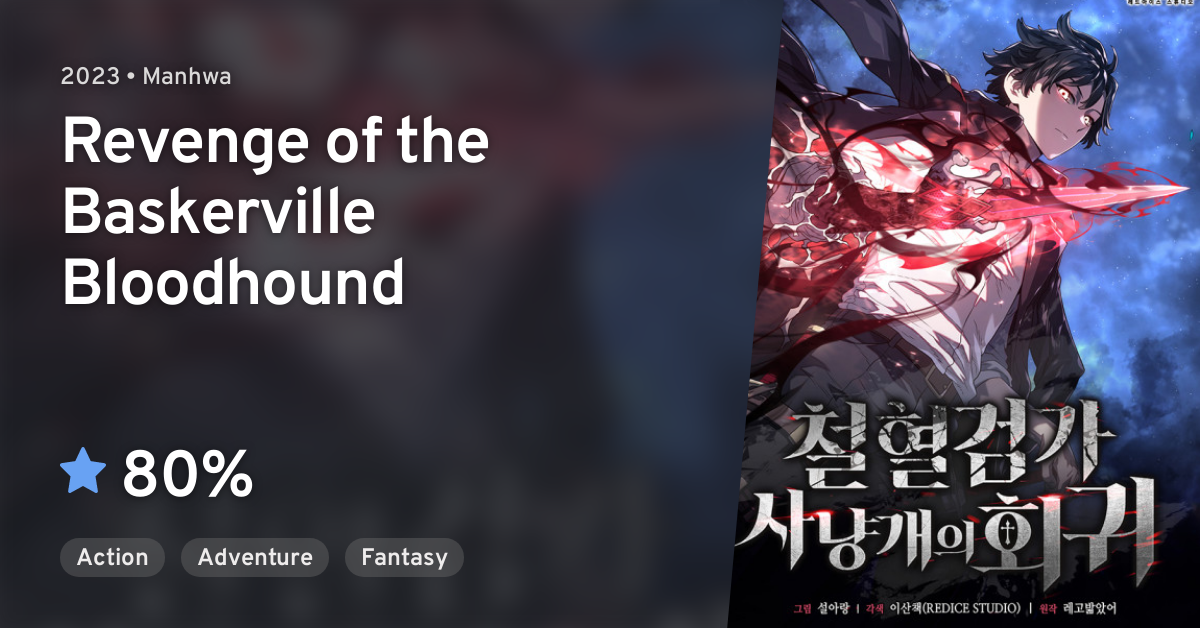Cheolhyeolgeomga Sanyanggaeui Hoegwi (Revenge of the Baskerville Bloodhound) · AniList