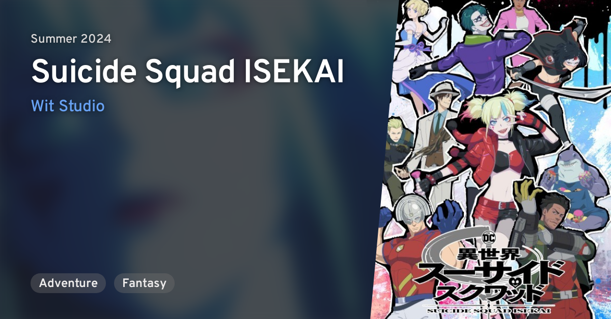 Isekai Suicide Squad (Suicide Squad ISEKAI) · AniList