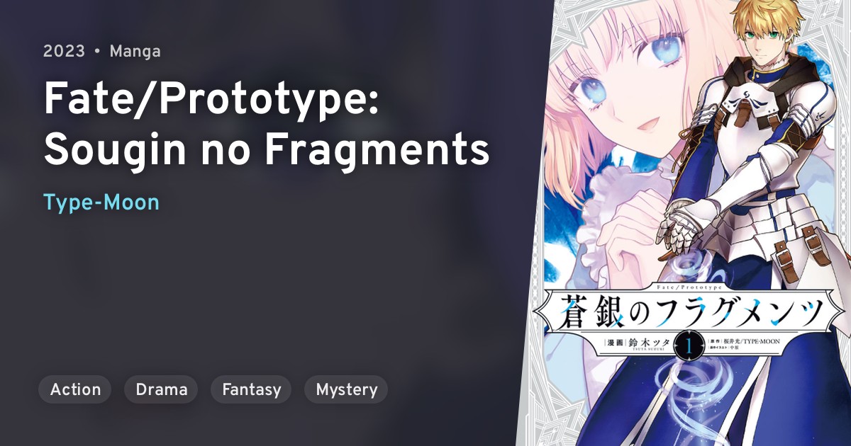 Fate/Prototype Sougin no Fragments · AniList