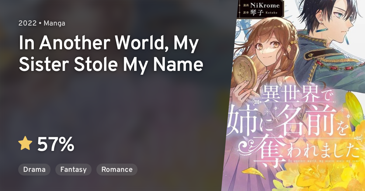 Isekai De Ane Ni Namae Wo Ubawaremashita Isekai de Ane ni Namae wo Ubawaremashita · AniList