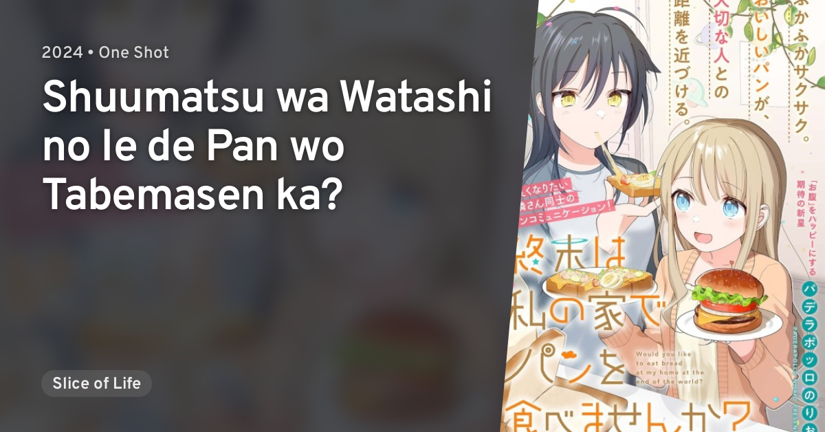 Shuumatsu wa Watashi no Ie de Pan wo Tabemasen ka? · AniList