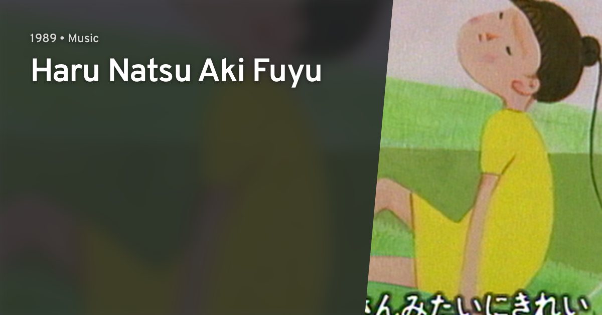 Haru Natsu Aki Fuyu · AniList